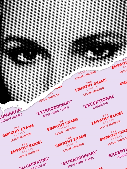 Title details for The Empathy Exams by Leslie Jamison - Available